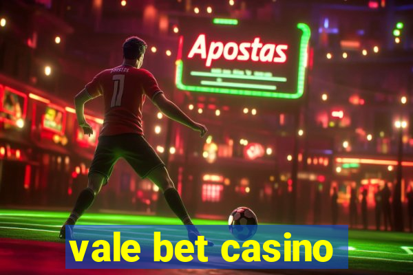 vale bet casino